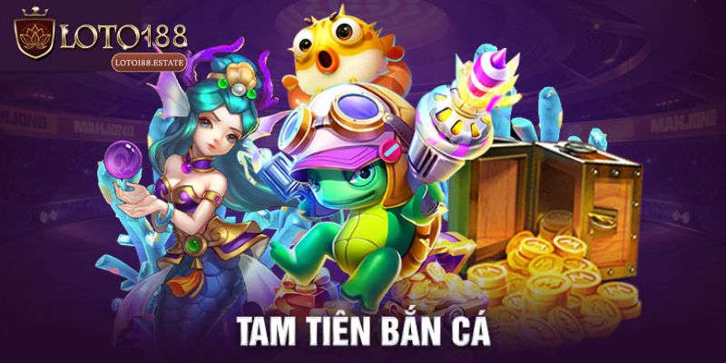 Chia sẻ kinh nghiệm chơi Tam Tiên Bắn Cá hiệu quả