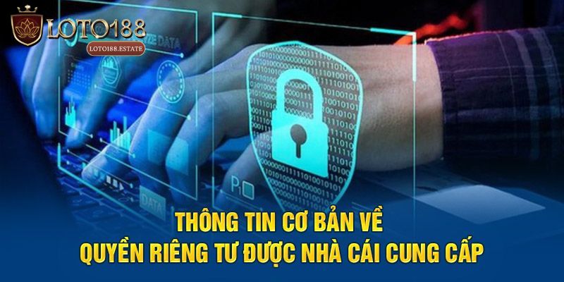 Quyền Riêng Tư Loto188: Cập Nhật Quy Định Mới Tại Loto188 1 Nội dung quyền riêng tư mới nhất tại Loto188