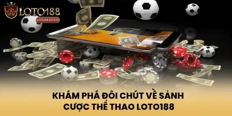Thể Thao Loto188: Sân Chơi Cá Cược Hàng Đầu Châu Á 1 Thông tin cơ bản về sản phẩm thể thao Loto188
