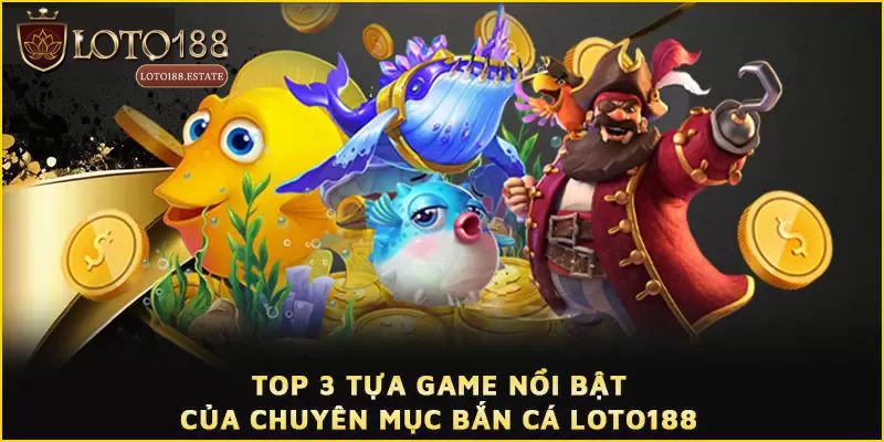 Bắn Cá Loto188: Game Săn Cá Đổi Thưởng Hot Nhất 2026 3 Các cấp độ chơi tại bắn cá Loto188